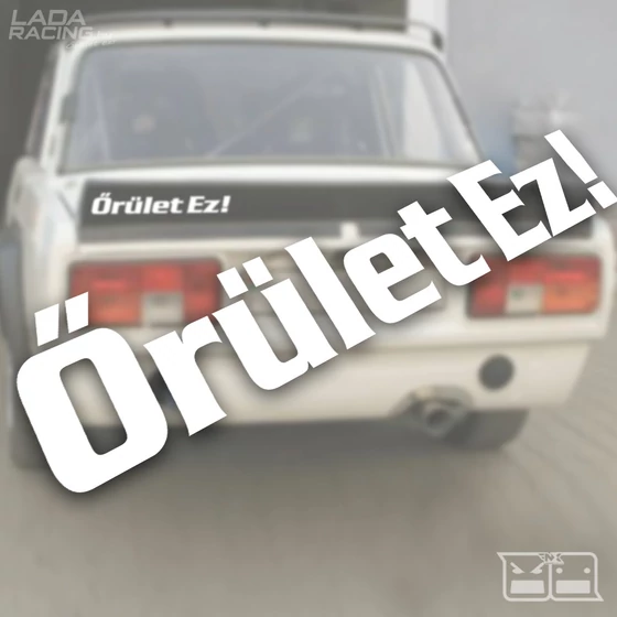 Őrület Ez! matrica