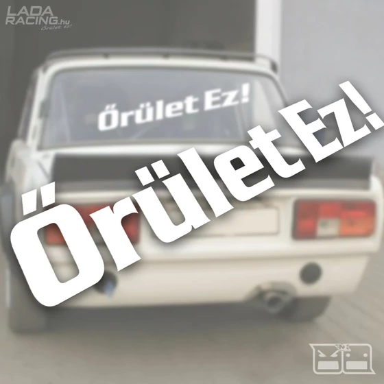 Őrület Ez! matrica